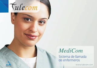 www.tulecom.com
Sistema de llamada
de enfermeros
lecomu
MediCom
 