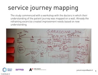 service journey mapping
                   The study commenced with a workshop with the doctors in which their
           ...