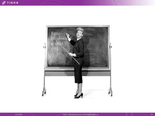 6.6.2013 TIEKE Tietoyhteiskunnan kehittämiskeskus ry 21
Basic-
ohjelmointi
ei enää
riitä
 