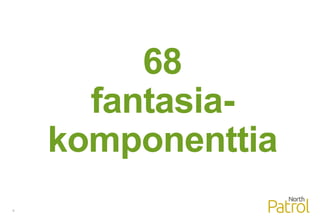 6
68
fantasia-
komponenttia
 