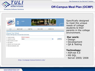 Lumpy Pockets
Website for t-shirts & other
apparels customization with design
studio. It not only has the
customer segment but handles
vendors too.
Technical approach
• Framework used: ASP.net 4.0
• Language used: C#
• IDE: .NET 3.5
• Database: MS SQL
Server 2005/ 2008
https://www.lumpypockets.com/
 