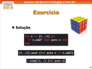 Exercício

• Solução




                        30
 