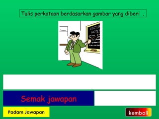 Tulis perkataan berdasarkan gambar yang diberi  . kembali 