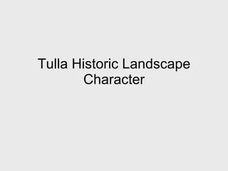 Tulla Historic Landscape Character 