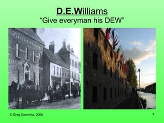D.E.W illiams “Give everyman his DEW” 