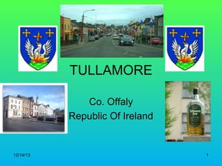 TULLAMORE
Co. Offaly
Republic Of Ireland

12/14/13

1

 