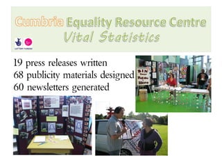 19 press releases written
68 publicity materials designed
60 newsletters generated
 