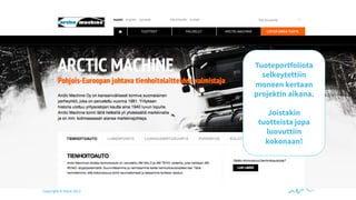 Tuoteportfoliota
selkeytettiin
moneen kertaan
projektin aikana.
Joistakin
tuotteista jopa
luovuttiin
kokonaan!

Copyright © Valve 2013

 