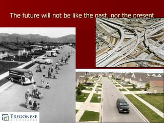 The future will not be like the past, nor the present 