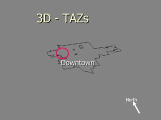 3D - TAZs Downtown North 