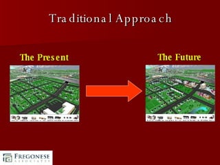 Traditional Approach The Present The Future 