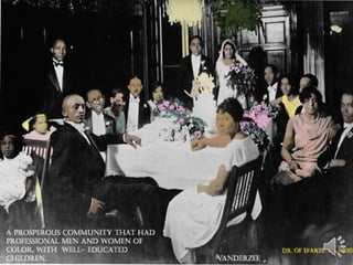 A prosperous community that had professional men and women of color, and well educated children. 