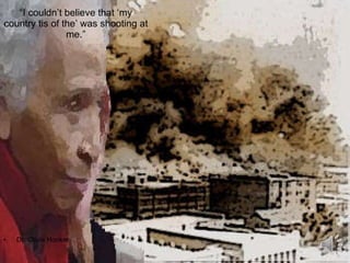 “ I couldn’t believe that ‘my country tis of the’ was shooting at me.” Dr. Olivia Hooker 