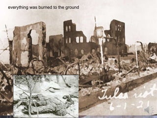 z everything was burned to the ground 