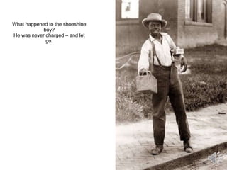 What happened to the shoeshine boy? He was never charged – and let go. 