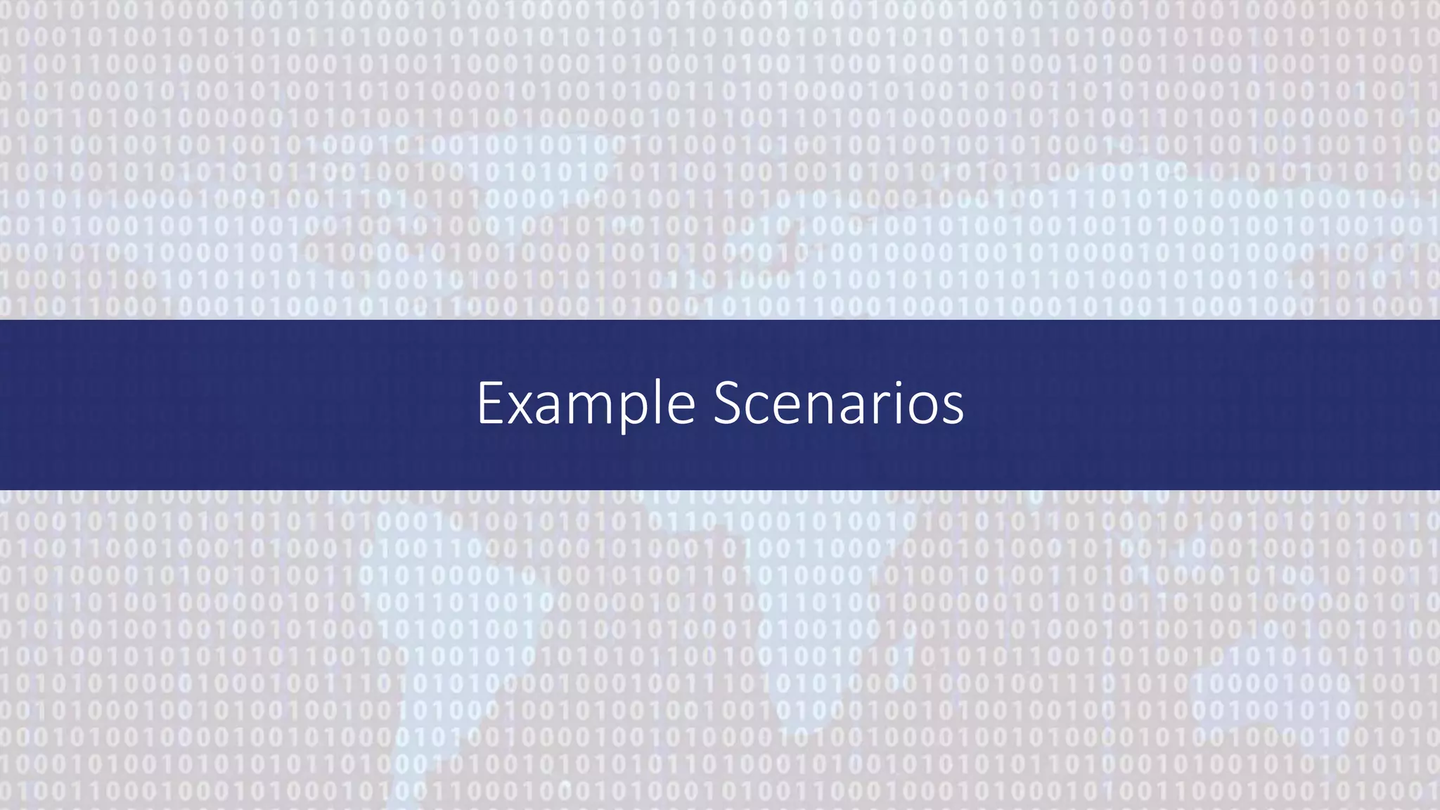 Example Scenarios
 