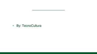 ◈ By: TecnoCultura
 