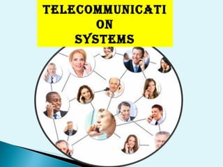 TELECOMMUNICATI
ON
SYSTEMS
 