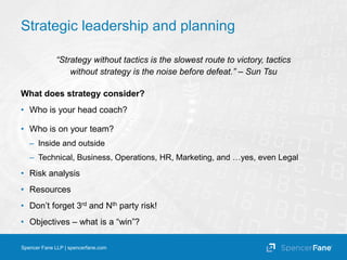 Spencer Fane LLP | spencerfane.com
Strategic leadership and planning
“Strategy without tactics is the slowest route to vic...