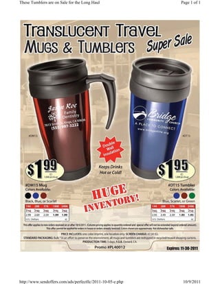 These Tumblers are on Sale for the Long Haul                Page 1 of 1




http://www.sendoffers.com/ads/perfectllc/2011-10-05-e.php    10/9/2011
 