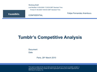 Tumblr’s Competitive Analysis Paris, 28 th  March 2010 Felipe Fernandez Aramburu 