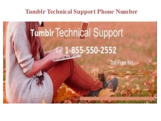 Tumblr Technical Support Phone Number
 
