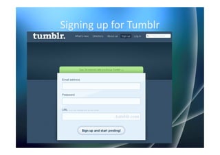 Signing up for Tumblr
 