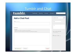 Tumblr and Chat
 