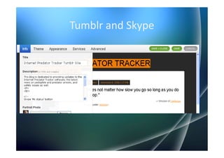 Tumblr and Skype
 