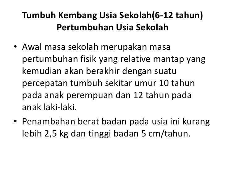 Tumbuh kembang anak usia sekolah Tumbuh kembang anak usia sekolah