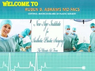 Welcome to
CERTIFIED. AMERICAN BOARD OF PLASTIC SURGERY

 