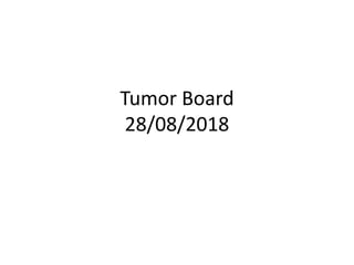 Tumor Board
28/08/2018
 