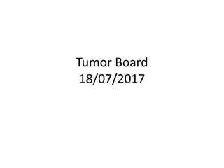 Tumor Board
18/07/2017
 