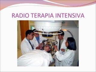 RADIO TERAPIA INTENSIVA 