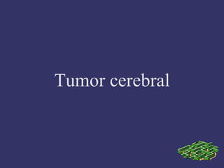 Tumor cerebral 