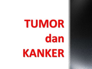 Kanker Dan Tumor Kanker Dan Tumor