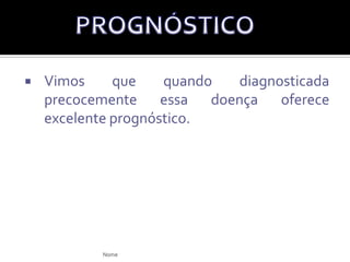Os cânceres localizados no lado esquerdo do cólon com freqüência são constritivos, e os pacientes referem:Modificação dos hábitos intestinais;Constipação progressiva.CÓLON DIRETO X ESQUERDONome