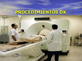 PROCEDIMIENTOS DX 