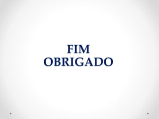FIM
OBRIGADO
 