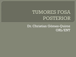 Dr. Christian Gómez-Quiroz
ORL/ENT
 