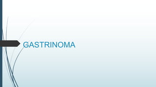 GASTRINOMA
 