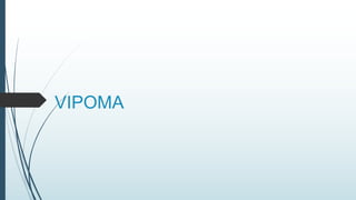 VIPOMA
 