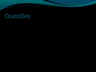 Questões
 