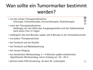 Wan sollte ein Tumormarker bestimmt
werden?
 