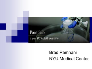 Brad Pamnani
NYU Medical Center
 