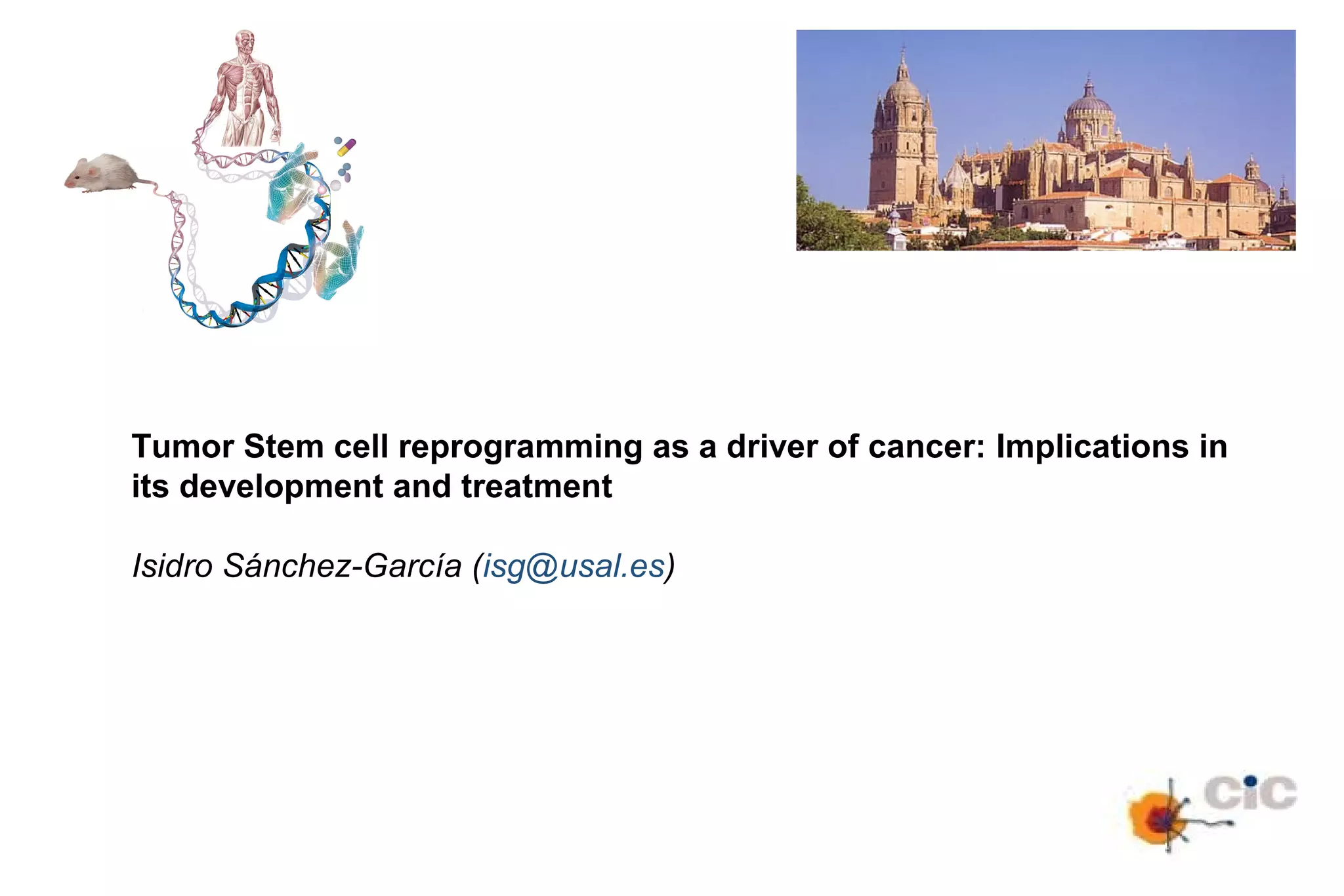 Tumor stem cell reprogramming as a driver of cancer as | PPT