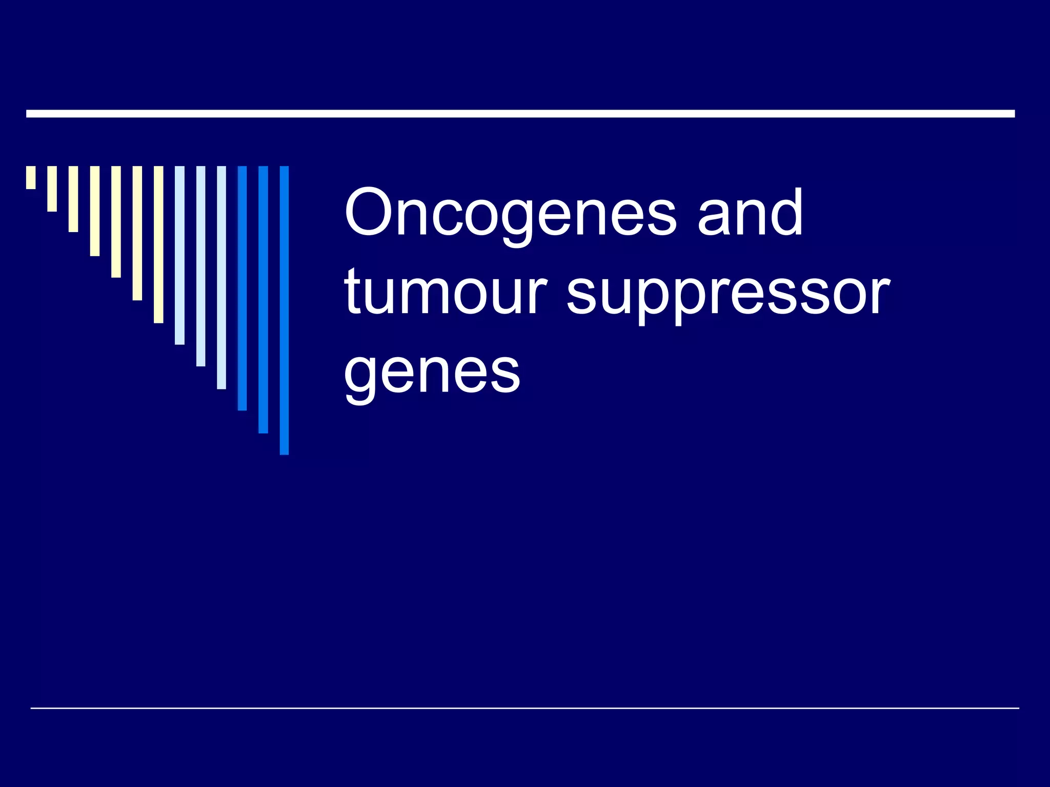 Tumor suppressor genes | PPTX