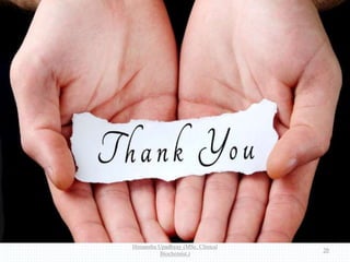 Himanshu Upadhyay (MSc. Clinical
Biochemist.)
20
 