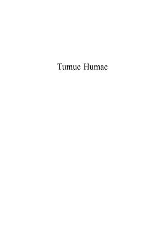 Tumuc Humac
 