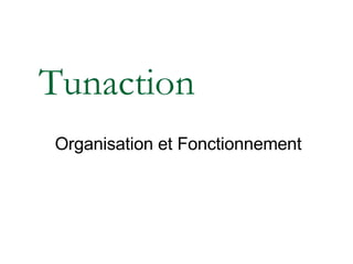 Tunaction Organisation et Fonctionnement 